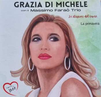 Album Grazia Di Michele: Le Stagioni Del Cuore - La Primavera 