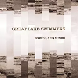 Great Lake Swimmers: Bodies And Minds