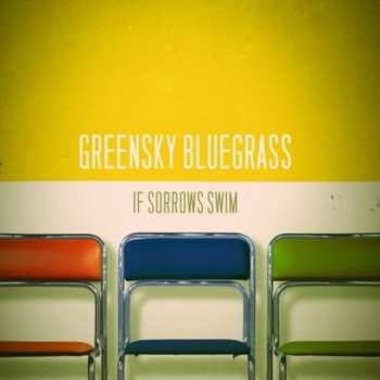 2LP Greensky Bluegrass: If Sorrows Swim