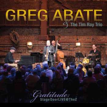 CD Greg Abate: Gratitude: Stage Door LIVE @ The Z