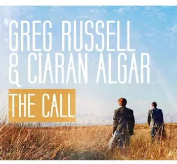 Greg Russell & Ciaran Algar: The Call