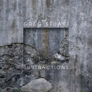 CD Greg Stuart: Subtractions