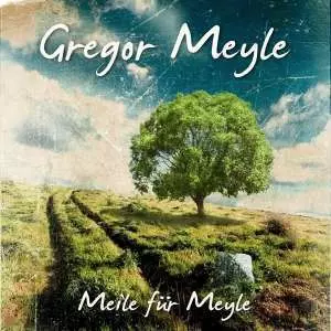 Gregor Meyle: Meile Für Meyle