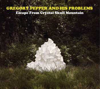 CD Gregory Pepper And His Problems: Escape From Crystal Skull Mountain