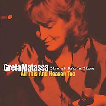 CD Greta Matassa: All This And Heaven Too (Live At Bake's Place)