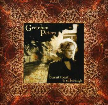 Album Gretchen Peters: Burnt Toast & Offerings