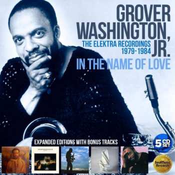 5CD/Set di cofanetti Grover Washington, Jr.: In The Name Of Love (The Elektra Recordings 1979-1984)