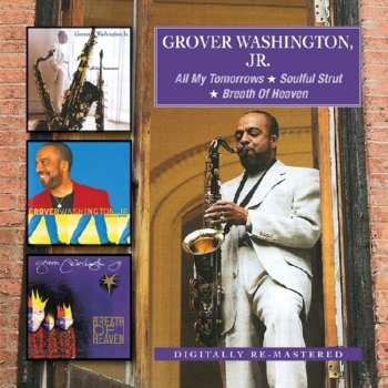 Album Grover Washington, Jr.: All My Tomorrows / Soulful Strut / Breath Of Heaven