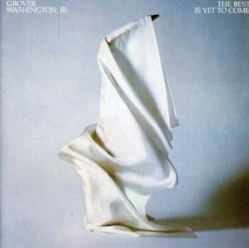 CD Grover Washington, Jr.: The Best Is Yet To Come