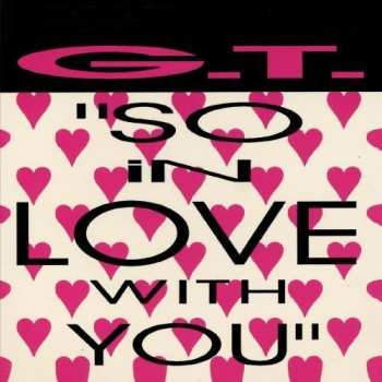 CD G.T.: So In Love With You