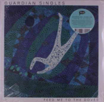 LP Guardian Singles:  Feed Me To The Doves LTD | CLR