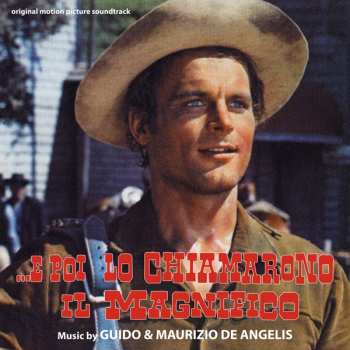 Album Guido And Maurizio De Angelis: ... E Poi Lo Chiamarono Il Magnifico (Original Motion Picture Soundtrack)