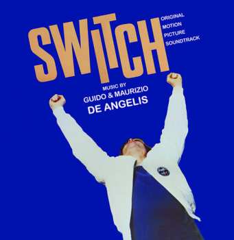Album Guido And Maurizio De Angelis: Switch (Original Motion Picture Soundtrack)