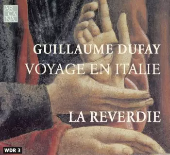 Guillaume Dufay: Voyage En Italie