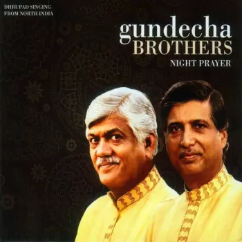 Gundecha Brothers: Night Prayer - Dhrupad Singing From North India