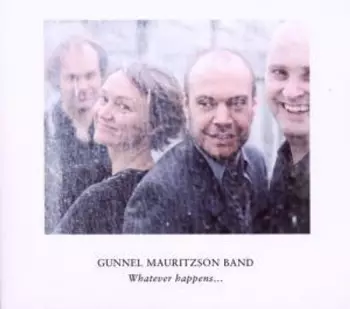 Gunnel Mauritzson Band: Whatever Happens ... (Det Som Sker ...)