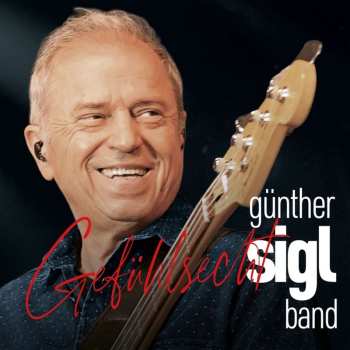 Album Günther Sigl: Gefühlsecht