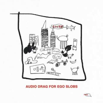 LP Gustaf: Audio Drag For Ego Slobs