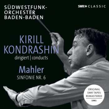 CD Kiril Kondrashin: Kirill Kondrashin Conducts Mahler Sinfonie Nr. 6