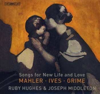 SACD Gustav Mahler: Songs For New Life And Love