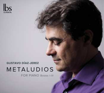 Album Gustavo Díaz-Jerez: Metaludios For Piano Books I-III