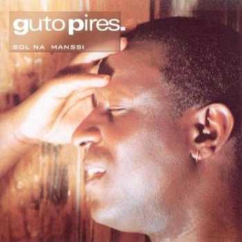 Album Guto Pires: Sol Na Manssi