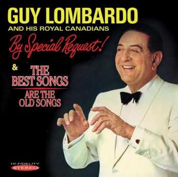 CD Guy Lombardo And His Royal Canadians: By Special Request! & The Best Songs Are The Old Songs