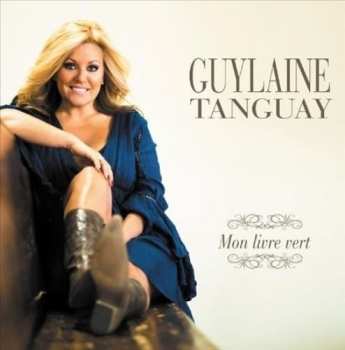CD Guylaine Tanguay: Mon Livre Vert