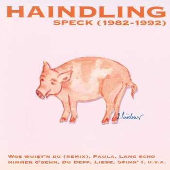 CD Haindling: Speck (1982-1992)