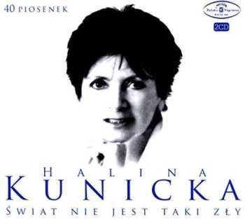 Album Halina Kunicka: Świat Nie Jest Taki Zły