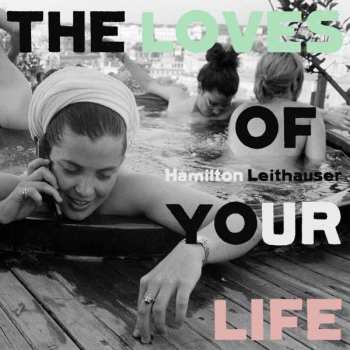 CD Hamilton Leithauser: The Loves Of Your Life