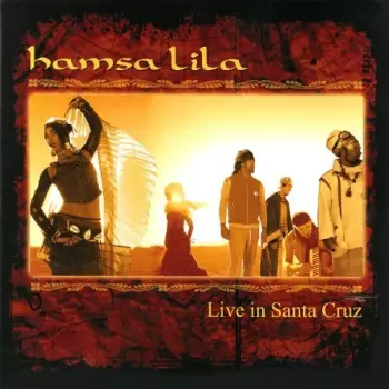 Hamsa Lila: Live In Santa Cruz