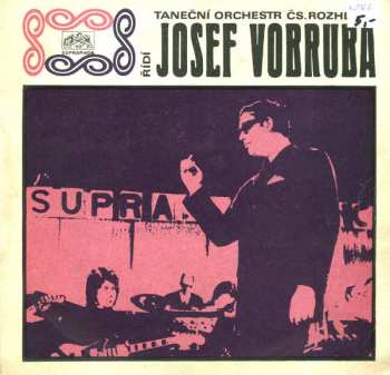 SP Josef Vobruba: Sedmej Den, Sedmej Díl, Sedmej Sen (Yester Me, Yester You, Yesterday) / Až Půlnoc Opustí Dům