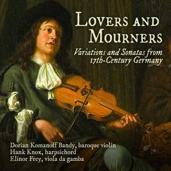 CD Elinor Frey: Lovers & Mourners - Variations & Sonatas From 17th-Century Germany