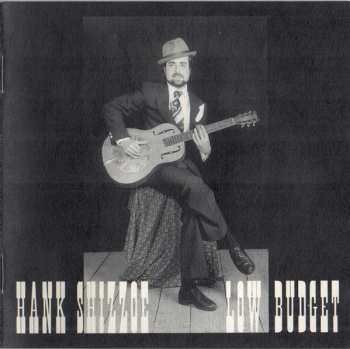 CD Hank Shizzoe: Low Budget
