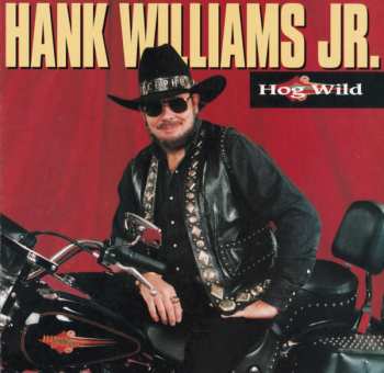 CD Hank Williams Jr.: Hog Wild