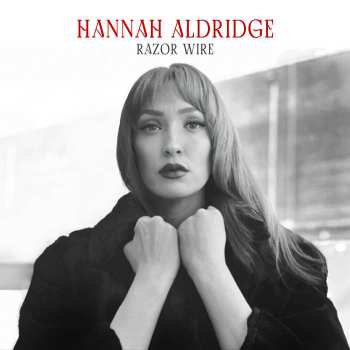 LP Hannah Aldridge: Razor Wire