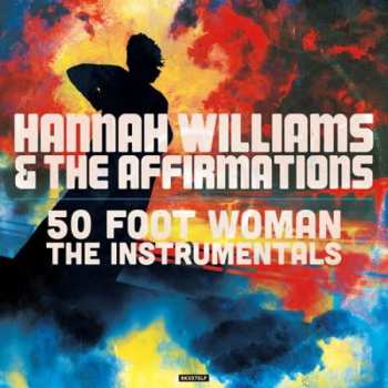 LP Hannah Williams & The Affirmations: 50 Foot Woman - The Instrumentals LTD | CLR