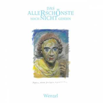 Album Hans-Eckardt Wenzel: Das Allerschönste Noch Nicht Gesehen