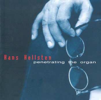 Album Hans Hellsten: Penetrating The Organ 