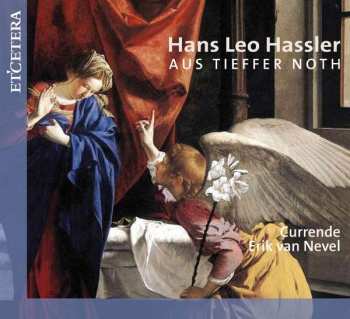 2CD Hans Leo Haßler: Sacred And Secular Music - Aus Tieffer Noth - Feinslieb, Du Hast Mich Gefangen