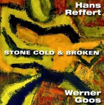 CD Hans Reffert: Stone Cold & Broken