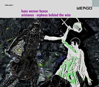 CD Hans Werner Henze: Aristaeus, Orpheus Behind The Wire