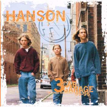Album Hanson: 3 Car Garage: The Indie Recordings '95-'96