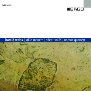 CD Harald Weiss: Stille Mauern Für Streichquartett & Tape