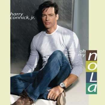 CD Harry Connick, Jr.: Oh, My Nola