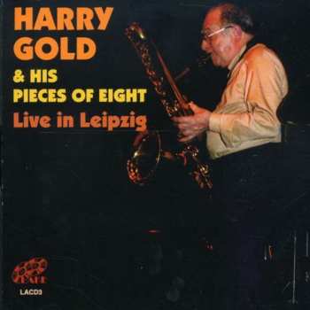 Album Harry Gold And His Pieces Of Eight: Live In Leipzig