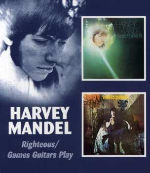Album Harvey Mandel: Righteous/Games Guitars Play