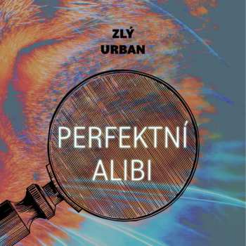 CD Hašek Gustav: Zlý, Urban: Perfektní Alibi