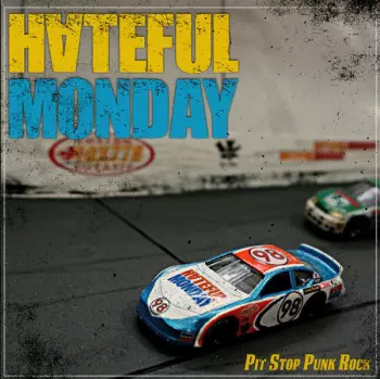 Hateful Monday: Pit Stop Punk Rock